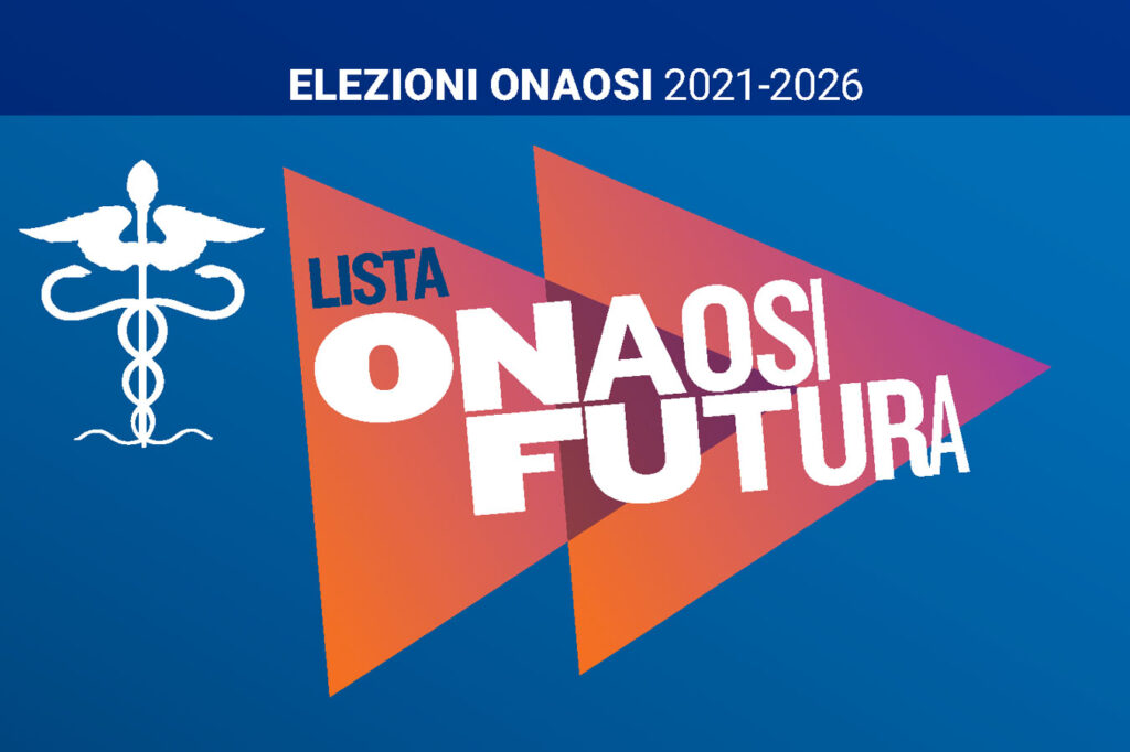 ELEZIONI 2021-2026. LISTA ONAOSI FUTURA. UN NUOVO FUTURO PER I MEDICI ASSISTITI